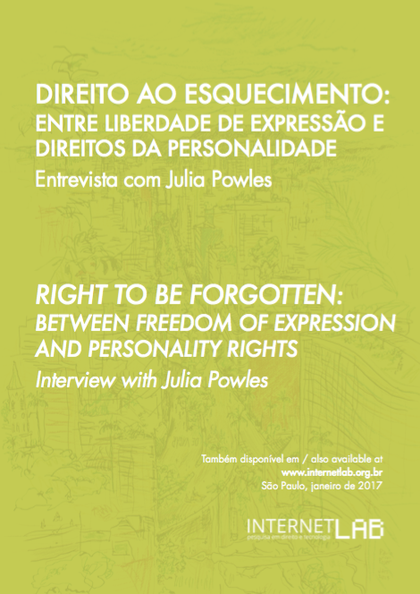 Transcrição da entrevista com Julia Powles, sobre direito ao esquecimento.