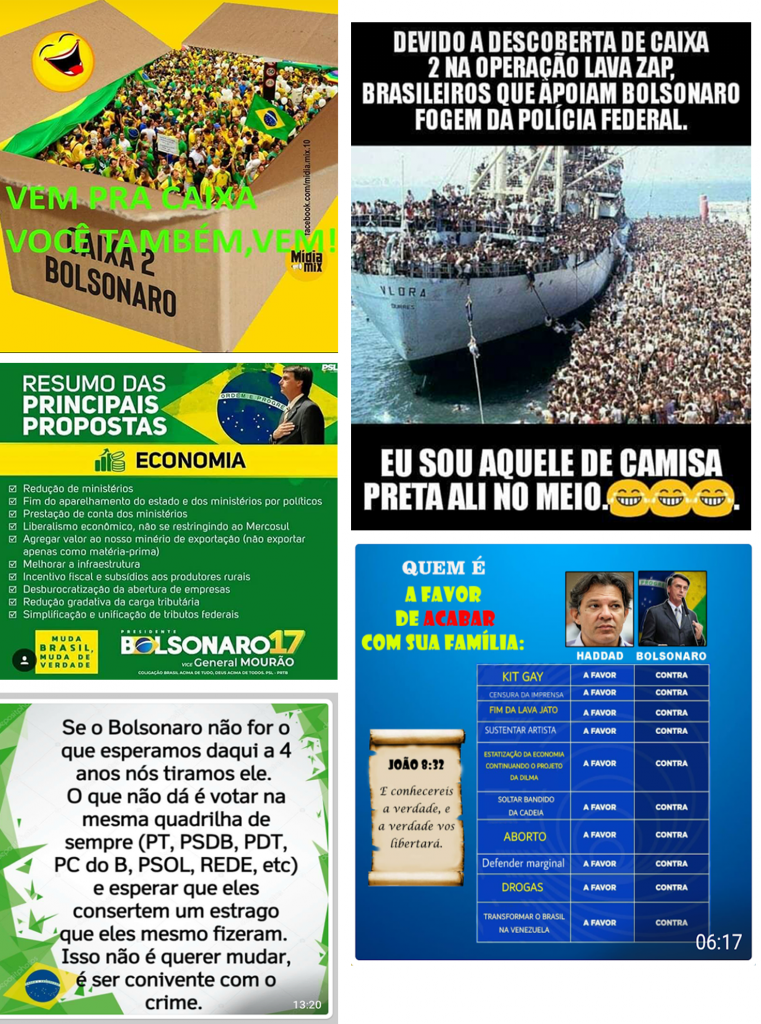 5 imagens de apoio a Jair Bolsonaro. A primeira imagem é uma caixa de papelão na qual está escrito “Caixa 2 Bolsonaro” e dentro da qual estão várias pessoas vestidas de verde e amarelo e carregando a bandeira do Brasil. Sobre a caixa, está escrito: Vem para caixa vicie também, vem!.  A segunda imagem é uma foto de um navio lotado de pessoas em um cais, também lotado de pessoas. A legenda da imagem é: devido a descoberta de caixa 2 na operação lava zap, brasileiros que apoiam Bolsonaro fogem da polícia federal. Eu sou aquele de camisa preta ali no meio. A terceira imagem contém uma foto de Bolsonaro e o texto: Resumo das principais propostas, Economia: Redução de ministérios; fim do aparvalhamento do estado e dos ministros por políticos; prestação de conta dos ministérios; liberalismo econômico, não se restringindo ao Mercosul; agregar valor ao nosso minério de exportação (não exportar apenas como matéria-prima); melhorar a infraestrutura; incentivo fiscal e subsídios aos produtores rurais; desburocratização da abertura de empresas; redução gradativa da carga tributária; simplificação e unificação de tributos federais. A quarta imagem contém o texto: Se o Bolsonaro não for o que esperamos daqui a 4 anos nós tiramos ele. O que não dá é votar na mesma quadrilha de sempre (PT, PSDB, PDT, PC do B, PSOL, Rede, etc) e esperar que eles consertem um estrago que eles mesmo fizeram. Isso não é querer mudar, é ser conivente com o crime. A quinta imagem contém uma tabela comparativa entre Haddad e Bolsonaro com foto dos dois e com o título: Quem é a favor de acabar com sua família. As linhas contêm os teus: kit gay, censura da imprensa, fim da lava jato, sustentar artista, estatização da economia continuando o projeto da Dilma, soltar bandido da cadeia, aborto, defender marginal, drogas, transformar o Brasil na Venezuela. Na coluna de Haddad está sempre escrito “a favor” e na de Bolsonaro “contra”. Ao lado da coluna há um texto: “João 8:32 E conhecereis a verdade, e a verdade vos libertará”.