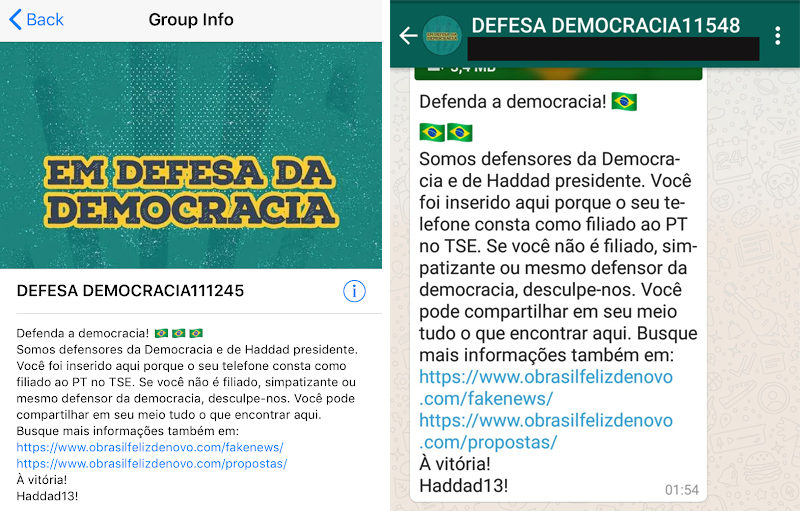 Print screen da descrição do grupo “DEFESA DEMOCRACIA111245” e de mensagem enviada nesse grupo que contêm o mesmo texto: Defenda a democracia! Somos defensores da Democracia e de Haddad presidente. Você foi inserido aqui porque seu telefone consta como filiado ao PT no TSE. Se você não é filiado, simpatizante ou mesmo defensor da democracia, desculpe-nos. Você pode compartilhar em seu meio tudo o que encontrar aqui. Busque mais informações também em: https://www.obrasilfelizdenovo.com/fakenews/ https://www.obrasilfelizdenovo.com/propostas À vitória! Haddad 13!