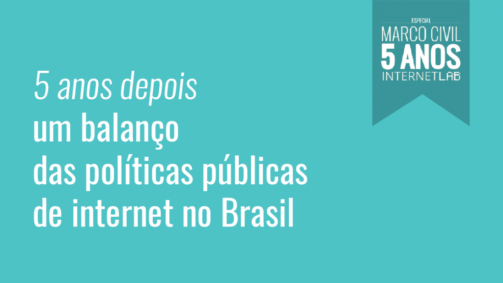 Imagem ilustrativa do projeto, com fundo azul claro e o texto centralizado à esquerda: 5 anos depois um balanço das políticas públicas de internet no Brasil. No topo à direita, a logo do projeto em um quadro com tom de azul mais escuro em formato de bandeira com o texto: Especial Marco Civil 5 anos InternetLab.