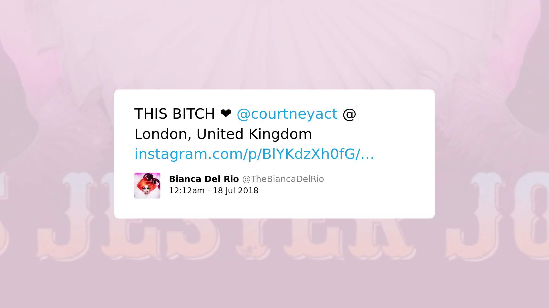 Print screen de postagem de Bianca del Rio com o texto: THIS BITCH S2 @courtneyact @London, United Kingdom.