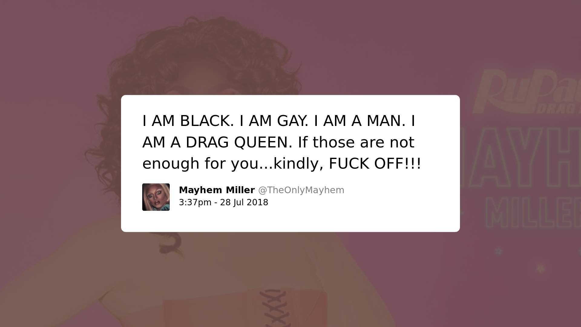 Print screen de postagem de Mayhem Miller com o texto: I AM BLACK. I AM GAY. I AM A MAN. I AM A DRAG QUEEN. If those are not enough for you... kindly, FUCK OFF!!!.