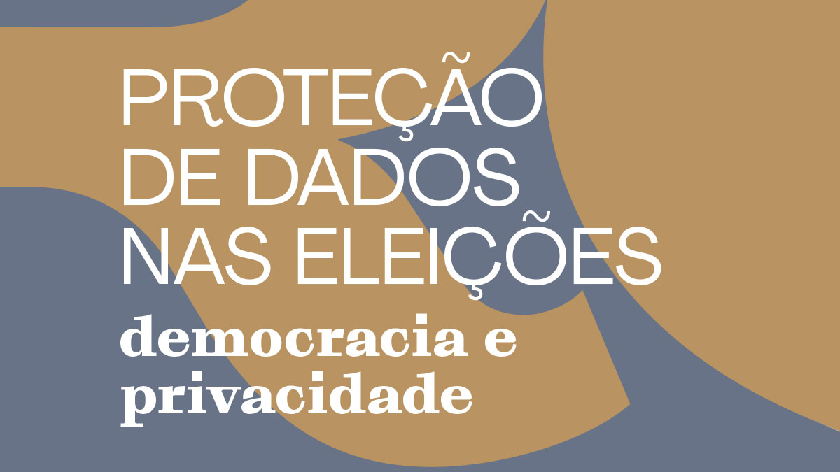 Imagem com fundo colorido cinza e mostarda com os escritos "proteção de dados nas eleições: democracia e privacidade".