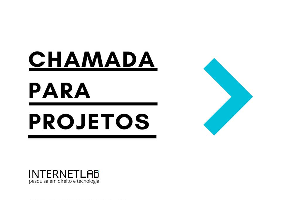 Arte em fundo branco com logo do InternetLab e texto "chamada para projetos"