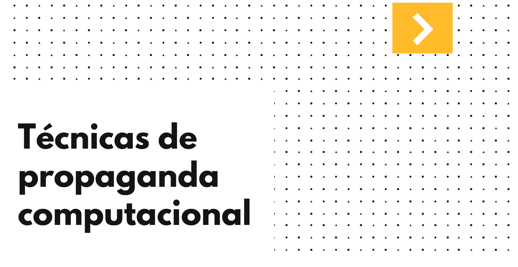 Imagem ilustrativa com fundo em branco e detalhes pontilhados com texto à esquerda escrito "técnicas de propaganda computacional"