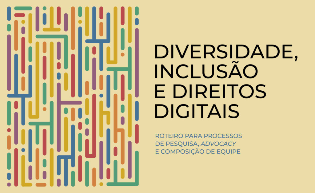 Imagem com fundo amarelo e grafismos coloridos e verticais na parte esquerda, representando labirintos. À direita texto escrito "Diversidade, Inclusão e Direitos Digitais: roteiro para processos de pesquisa, advocacy e composição de equipe".