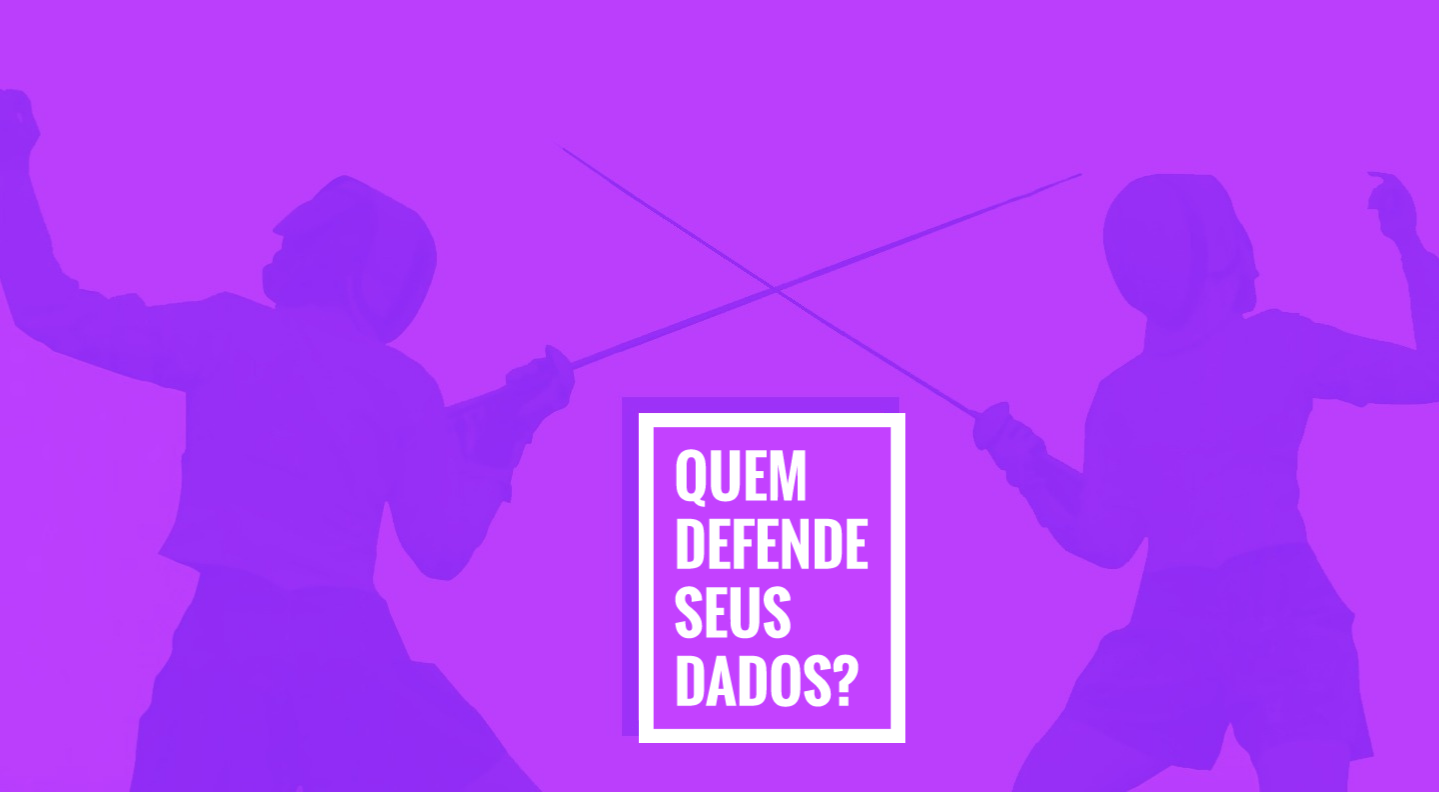 Imagem em tons de roxo com duas pessoas praticando esgrima, e referência a uma luta. No centro, há um quadro escrito Quem Defende Seus Dados.